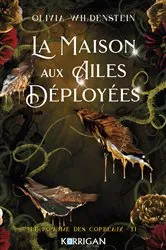 Book cover of La maison aux ailes déployées by Olivia Wildenstein
