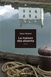 Book cover of La Maison des absents by Tana French