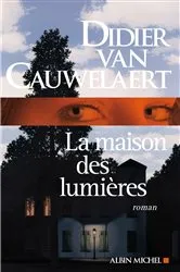 Book cover of La Maison des lumières by Didier van Cauwelaert