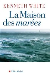 Book cover of La Maison des marées by Kenneth White