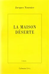 Book cover of La Maison déserte by Jacques Tournier