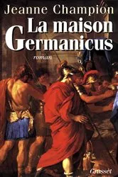 Book cover of La maison Germanicus by Jeanne Champion