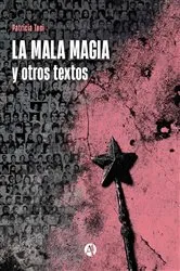 Book cover of La mala magia y otros textos by Patricia Toni
