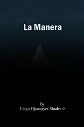 Book cover of La Manera by Idegu Ojonugwa Shadrach