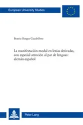 Book cover of La manifestación modal en lexías derivadas, con especial atención al par de lenguas: alemán-español by Beatriz Burgos Cuadrillero