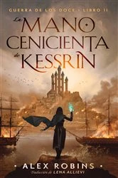Book cover of La Mano Cenicienta de Kessrin by Alex Robins