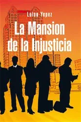 Book cover of La Mansion De La Injusticia by Luisa Yepez