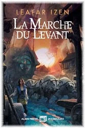 Book cover of La Marche du levant by Léafar Izen