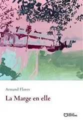 Book cover of La Marge en elle by Armand Flores