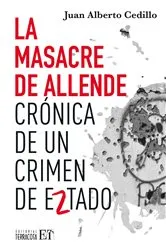 Book cover of La masacre de Allende / The Allende Massacre by Juan Alberto Cedillo Guerrero