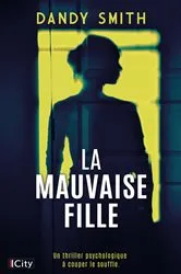 Book cover of La mauvaise fille by Dandy Smith