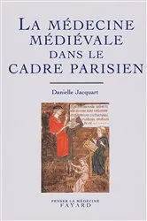 Book cover of La médecine médiévale dans le cadre parisien by Danielle Jacquart