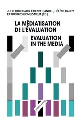 Book cover of La médiatisation de l’évaluation/Evaluation in the Media by Julie Bouchard