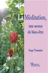 Book cover of La Méditation, une source de bien-être by Serge Toussaint
