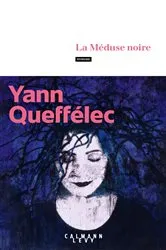 Book cover of La Méduse noire by Yann Queffélec