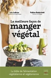 Book cover of La Meilleure façon de manger végétal by Fabien Badariotti