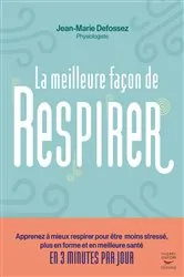 Book cover of La meilleure façon de respirer by Jean-Marie Defossez