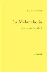 Book cover of La Melancholia - Courrier des Pays-Bas Tome 3 by Léon Daudet