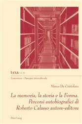 Book cover of La memoria, la storia e la Forma. Percorsi autobiografici di Roberto Calasso autore-editore by Marco De Cristofaro