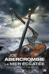 Book cover of La Mer Éclatée, T2 : La Moitié d'un monde by Joe Abercrombie
