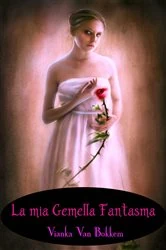 Book cover of La mia gemella fantasma by Vianka Van Bokkem