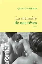 Book cover of La mémoire de nos rêves by Quentin Charrier