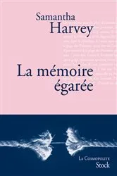 Book cover of La mémoire égarée by Samantha Harvey