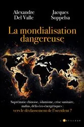 Book cover of La mondialisation dangereuse by Alexandre Del Valle