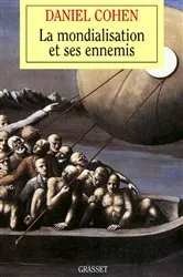 Book cover of La mondialisation et ses ennemis by Daniel Cohen