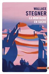 Book cover of La Montagne en sucre by Wallace Stegner