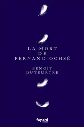 Book cover of La mort de Fernand Ochsé by Benoît Duteurtre
