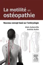 Book cover of La motilité en ostéopathie. Nouveau concept basé sur l'embryologie by Alain Auberville