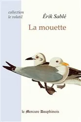 Book cover of La mouette (Collection Le volatil) by Erik Sablé