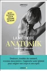 Book cover of La méthode Anatomik : Sport, bien-être, diététique : le programme de santé globale pour le corps ... by Lorris Gellé