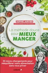 Book cover of La méthode douce pour mieux manger by Sophie Janvier