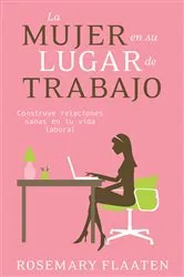 Book cover of La mujer en su lugar de trabajo by Rosemary Flaaten