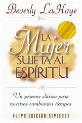 Book cover of La mujer sujeta al Espíritu by Beverly LaHaye