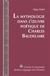 Book cover of La Mythologie dans l’œuvre poétique de Charles Baudelaire by Tamara Alvarez-Detrell