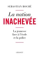 Book cover of La nation inachevée by Sebastian Roché