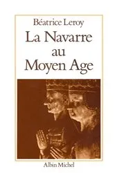 Book cover of La Navarre au Moyen Âge by Béatrice Leroy
