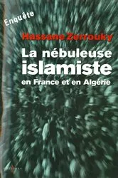 Book cover of La Nébuleuse islamiste en France et en Algérie by Hassane Zerrouky