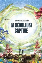 Book cover of LA NEBULEUSE CAPTIVE by Romain Benassaya