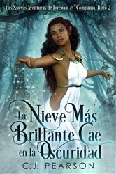 Book cover of La Nieve Más Brillante Cae en la Oscuridad by C.J. Pearson