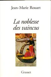 Book cover of La noblesse des vaincus by Jean-Marie Rouart