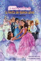 Book cover of La noche antes de la fiesta de quince años (The Night Before the Quinceañera Spanish Edition) by Natasha Wing