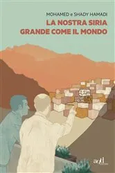 Book cover of La nostra Siria grande come il mondo by Mohamed Hamadi