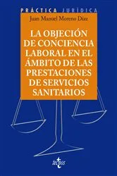 Book cover of La objeción de conciencia en el ámbito de las prestaciones de Servicios Sanitarios by Juan Manuel Moreno Díaz