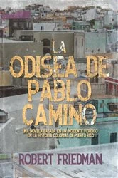 Book cover of La odisea de Pablo Camino by Robert Friedman