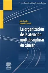 Book cover of La organización de la atención multidisciplinar en cáncer by J. Prades