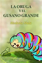 Book cover of La oruga y el gusano grande by Modesta Mata